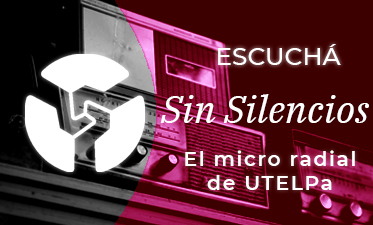 Escuchá 'Sin Silencios', el micro radial de UTELPa